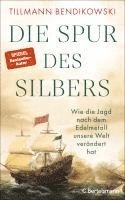 Tillmann Bendikowski - Die Spur des Silbers, Inbunden