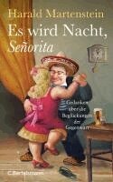 Harald Martenstein - Es wird Nacht, Señorita, Inbunden