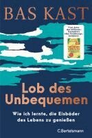 Bas Kast - Lob des Unbequemen, Inbunden
