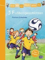 Erst ich ein Stück, dann du/3 Fußballgeschichten