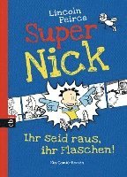 bokomslag Super Nick 02 - Ihr seid raus, ihr Flaschen!