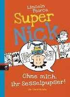 bokomslag Super Nick 05 - Ohne mich, ihr Sesselpupser!