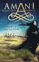 Alwyn Hamilton - AMANI - Verräterin des Throns, Inbunden