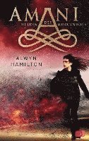 Alwyn Hamilton - AMANI - Heldin des Morgenrots, Inbunden
