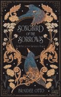 Braidee Otto - Songbird of the Sorrows, Inbunden