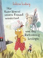 Sabine Ludwig - Wie Kater Konrad seinen Freund wiederfand und den Rattenkönig besiegte, Inbunden