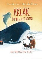 Anu Stohner - Aklak, der kleine Eskimo - Ein Wal für alle Fälle, Inbunden
