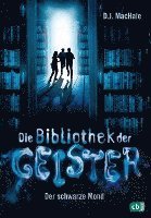 bokomslag Die Bibliothek der Geister - Der schwarze Mond