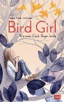 bokomslag Bird Girl - Wie mein Glück fliegen lernte