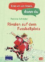 bokomslag Erst ich ein Stück, dann du - Rivalen auf dem Fußballplatz