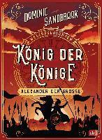 Dominic Sandbrook - Weltgeschichte(n) - König der Könige: Alexander der Große, Inbunden