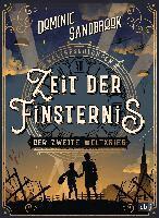 Dominic Sandbrook - Weltgeschichte(n) - Zeit der Finsternis: Der Zweite Weltkrieg, Inbunden