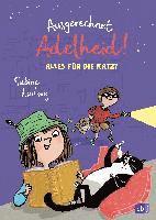 Sabine Ludwig - Ausgerechnet Adelheid! - Alles für die Katz?, Inbunden