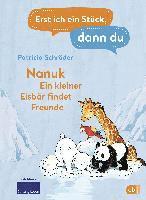 bokomslag Erst ich ein Stück, dann du! - Nanuk - Ein kleiner Eisbär findet Freunde