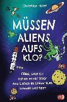 bokomslag Müssen Aliens aufs Klo? - Alles, was du schon immer über das Leben im Universum wissen wolltest