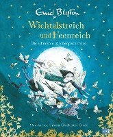 Wichtelstreich und Feenreich - Die schönsten Zaubergeschichten