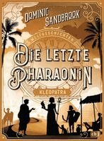 Dominic Sandbrook - Weltgeschichte(n) - Die letzte Pharaonin: Kleopatra, Inbunden