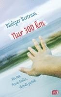 Rüdiger Bertram - Nur 300 km, Inbunden