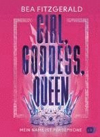 bokomslag Girl, Goddess, Queen: Mein Name ist Persephone