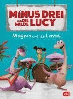 Ute Krause, Gabriele Würdinger - Minus Drei und die wilde Lucy - Magma und die Lavas, Inbunden