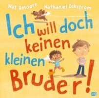 Nat Amoore - Ich will doch keinen kleinen Bruder!, Inbunden