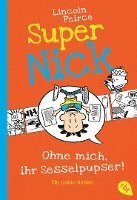 bokomslag Super Nick - Ohne mich, ihr Sesselpupser!