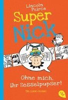 Super Nick - Ohne mich, ihr Sesselpupser! 1