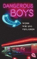 bokomslag Dangerous Boys - Wenn wir uns verlieren