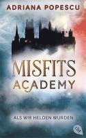 Adriana Popescu - Misfits Academy - Als wir Helden wurden, Häftad