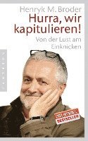 Henryk M. Broder - Hurra, wir kapitulieren!, Häftad