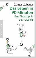 Gunter Gebauer - Das Leben in 90 Minuten, Häftad
