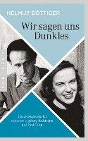 bokomslag Wir sagen uns Dunkles