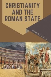 bokomslag Christianity and the Roman State