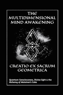 The Multidimensional Mind Awakening, TBD, Tbd - Creatio Ex Sacrum Geometrica, Häftad