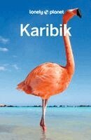 Paul Clammer, Tom Masters, Brendan Sainsbury, Andrea Schulte-Peevers, Polly Thomas, Wendy Yanagihara, Stephanie D'Arc Taylor, Marc Di Duca, Alex Egerton, Sarah Gilbert, Michael Grosberg, Paul Harding, Ashley Harrell, Mark Johanson, Anna Kaminski - LONELY PLANET Reiseführer Karibik, Häftad
