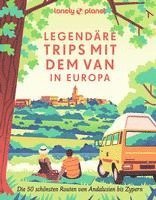 bokomslag LONELY PLANET Bildband Legendäre Trips mit dem Van in Europa