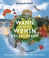 Jens Bey, Ingrid Schumacher, Johanna Trommer, Yvonne Weik - LONELY PLANET Bildband Wann am besten wohin Deutschland, Inbunden