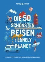 LONELY PLANET Deutschland, Planet Lonely - LONELY PLANET Bildband Die 50 schönsten Reisen von Lonely Planet, Inbunden