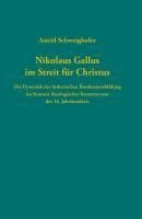 Astrid Schweighofer - Nikolaus Gallus im Streit für Christus, Inbunden