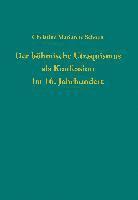 Der böhmische Utraquismus als Konfession im 16. Jahrhundert 1