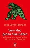Luzia Sutter Rehmann - Vom Mut, genau hinzusehen, Inbunden