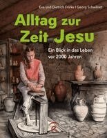 Eva Fricke, Dietrich Fricke, Georg Schwikart - Alltag zur Zeit Jesu, Inbunden