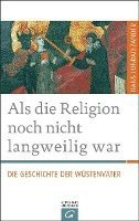 Als die Religion noch nicht langweilig war 1