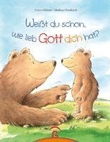 Weißt du schon, wie lieb Gott dich hat?