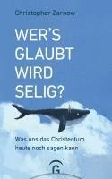 Christopher Zarnow - Wer's glaubt, wird selig?, Inbunden