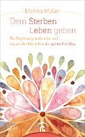 Monika Müller - Dem Sterben Leben geben, Inbunden
