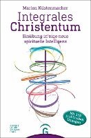 Marion Küstenmacher - Integrales Christentum, Inbunden