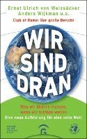 bokomslag Wir sind dran. Club of Rome: Der große Bericht