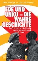 bokomslag Ede und Unku - die wahre Geschichte