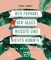 bokomslag Der Papagei, der alles wusste und nichts konnte